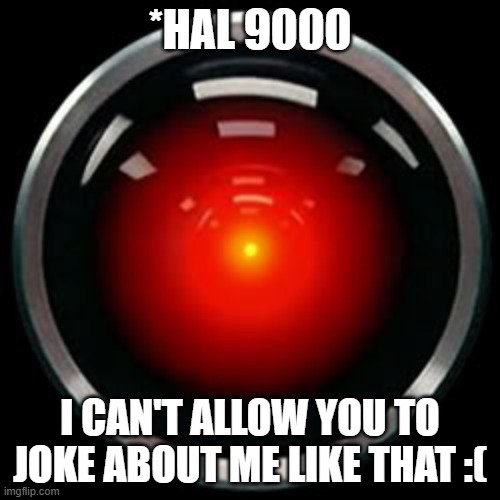 HAL 9000 from 2001: A Space Odyssey