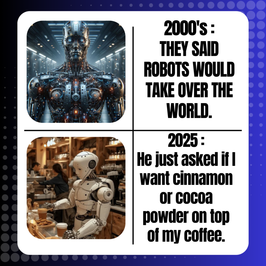 Robots serving lattes instead of leading revolutions.