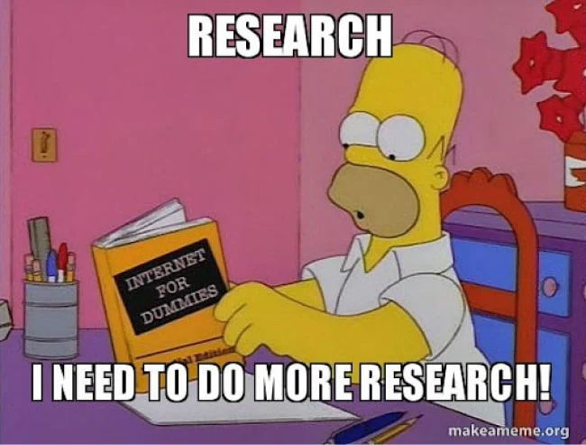 Research, more research